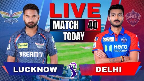 🏏 IPL 2025 Match 40: Lucknow Super Giants 🆚 Delhi Capitals – April 22, 7:30 PM IST