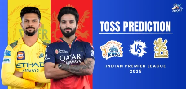 Best Toss Prediction for RCB vs CSK, Who Will Win?