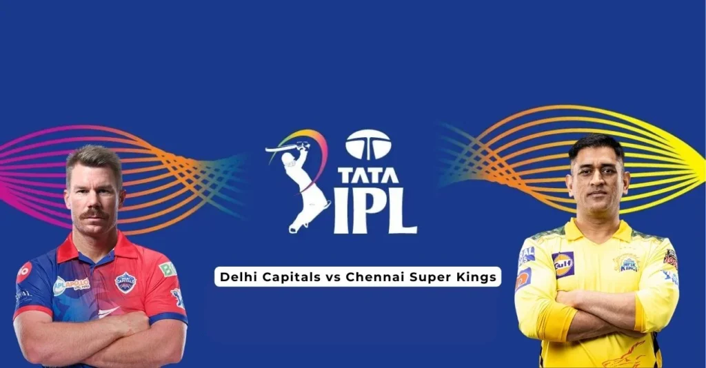 Delhi Capitals vs Chennai Super Kings